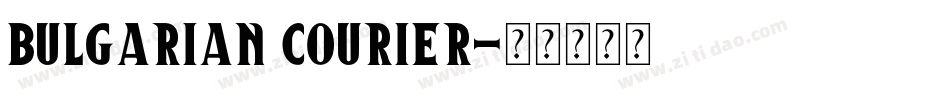 Bulgarian Courier字体转换
